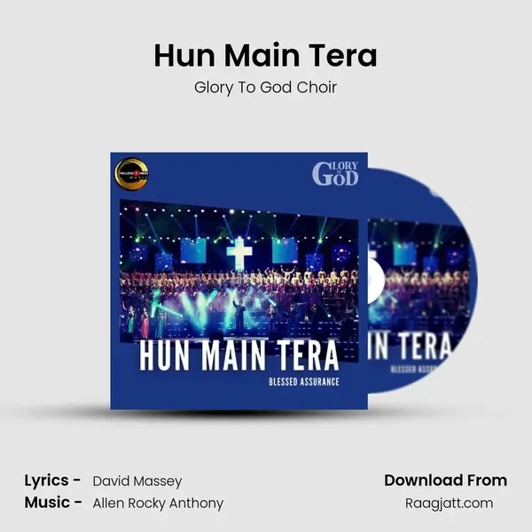 Hun Main Tera - Glory To God Choir album cover 