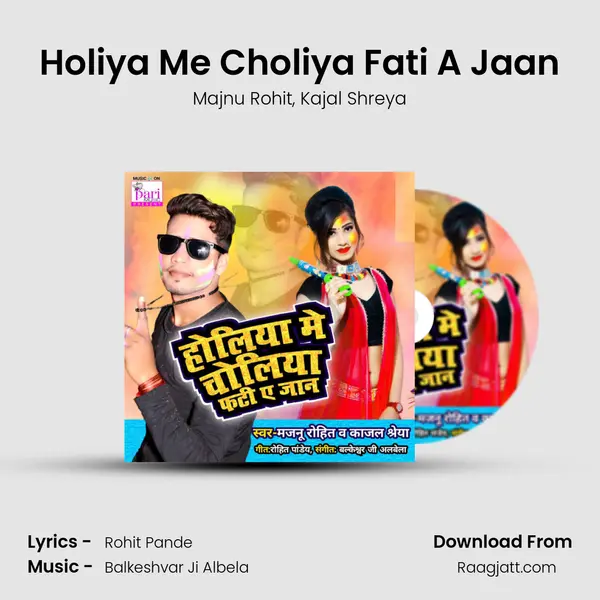 Holiya Me Choliya Fati A Jaan mp3 song