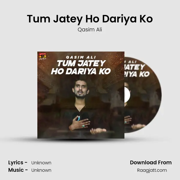 Tum Jatey Ho Dariya Ko - Qasim Ali album cover 