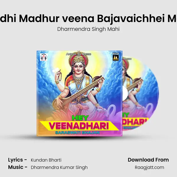 Badhi Madhur veena Bajavaichhei Maa - Dharmendra Singh Mahi album cover 