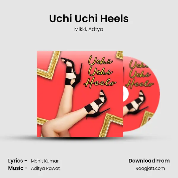 Uchi Uchi Heels mp3 song