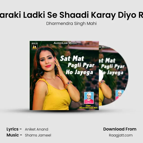 Karaki Ladki Se Shaadi Karay Diyo Re - Dharmendra Singh Mahi album cover 