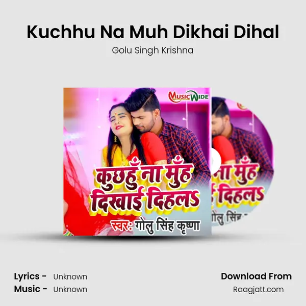 Kuchhu Na Muh Dikhai Dihal - Golu Singh Krishna album cover 