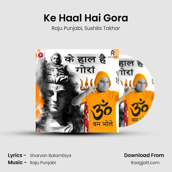 Ke Haal Hai Gora - Raju Punjabi album cover 