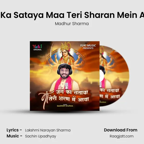 Jag Ka Sataya Maa Teri Sharan Mein Aaya - Madhur Sharma album cover 