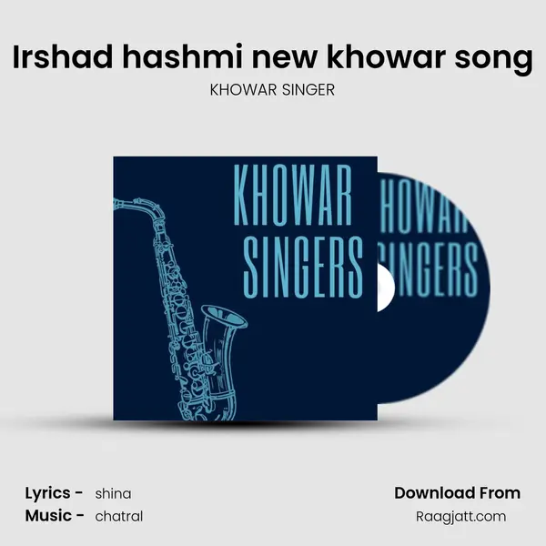 Irshad hashmi new khowar song - KHOWAR SINGER album cover 