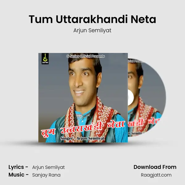 Tum Uttarakhandi Neta - Arjun Semliyat album cover 