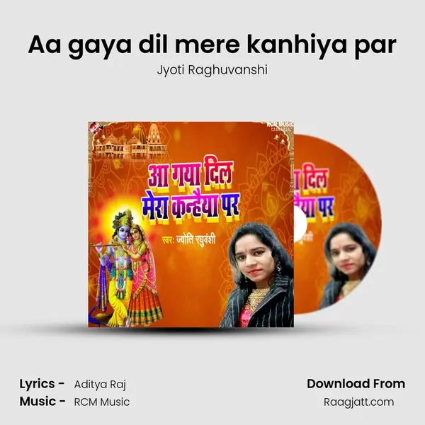 Aa gaya dil mere kanhiya par mp3 song