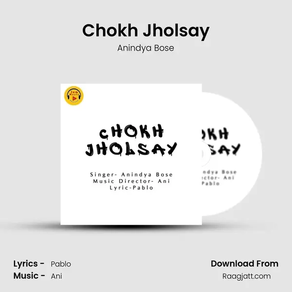 Chokh Jholsay mp3 song