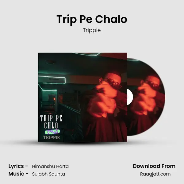 Trip Pe Chalo mp3 song