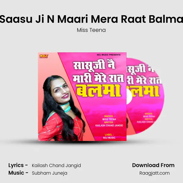 Saasu Ji N Maari Mera Raat Balma - Miss Teena mp3 song