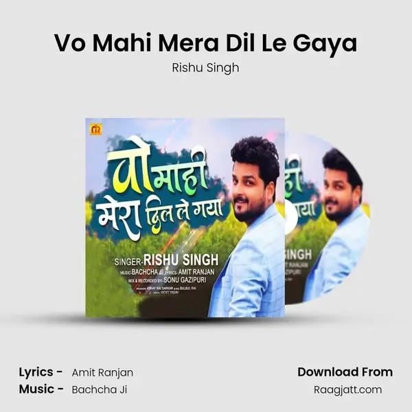 Vo Mahi Mera Dil Le Gaya - Rishu Singh album cover 