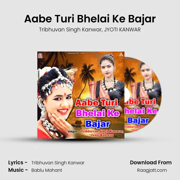 Aabe Turi Bhelai Ke Bajar - Tribhuvan Singh Kanwar album cover 