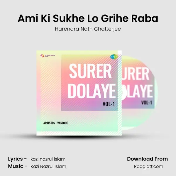 Ami Ki Sukhe Lo Grihe Raba mp3 song