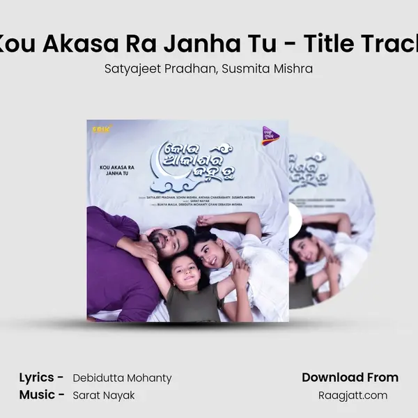 Kou Akasa Ra Janha Tu - Title Track - Satyajeet Pradhan album cover 