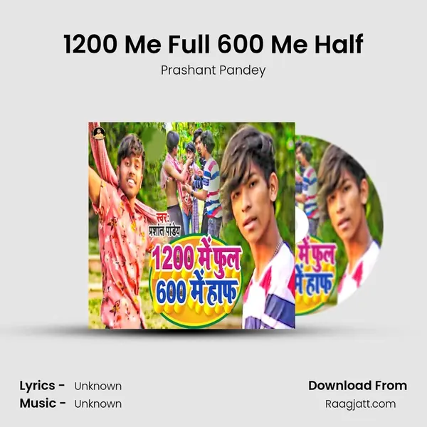 1200 Me Full 600 Me Half mp3 song