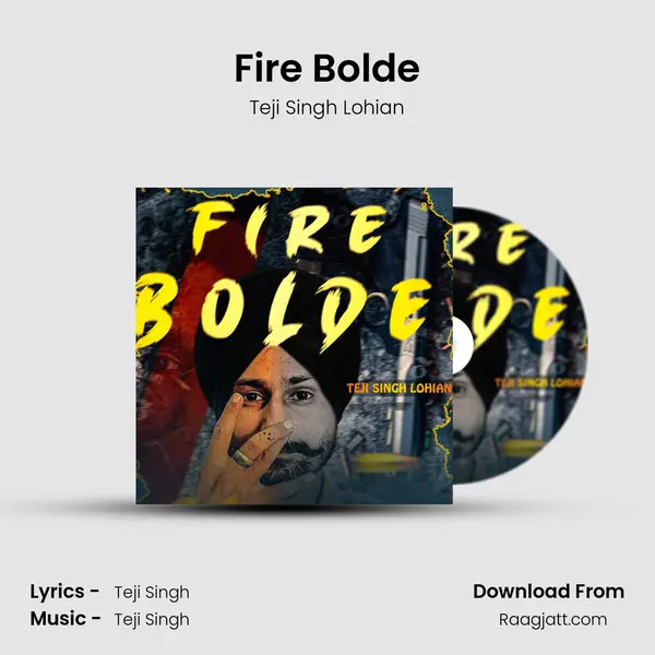 Fire Bolde - Teji Singh Lohian album cover 