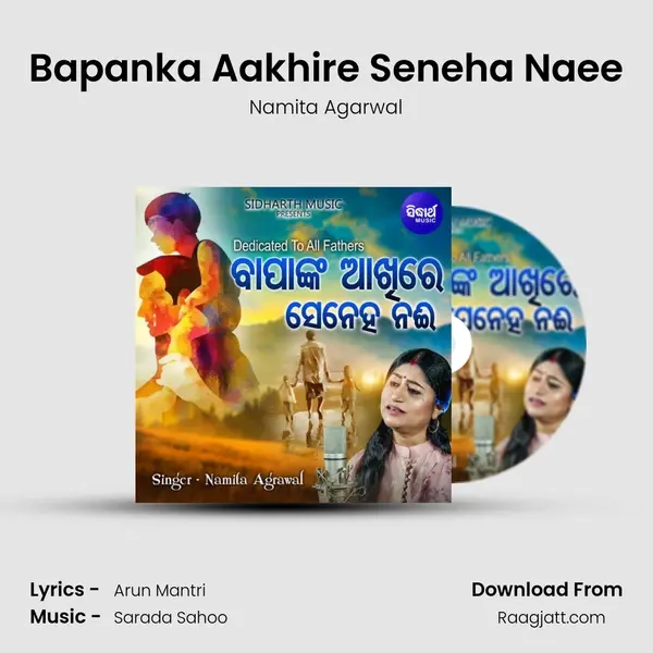 Bapanka Aakhire Seneha Naee - Namita Agarwal album cover 