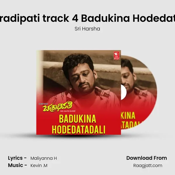 Chakradipati track 4 Badukina Hodedatadali - Sri Harsha album cover 