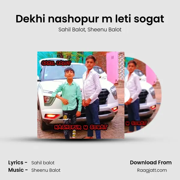 Dekhi nashopur m leti sogat - Sahil Balot album cover 