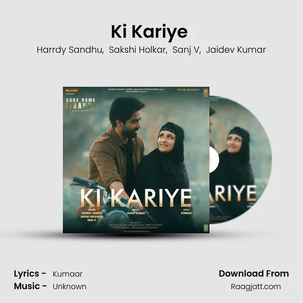 Ki Kariye (From "Code Name Tiranga") mp3 song