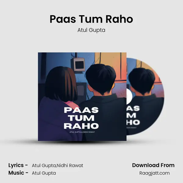 Paas Tum Raho - Atul Gupta album cover 