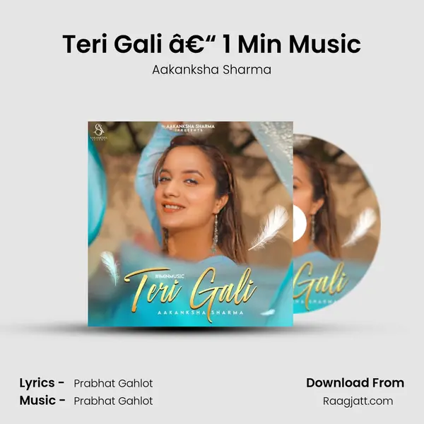 Teri Gali â€“ 1 Min Music - Aakanksha Sharma album cover 