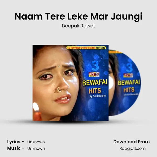 Naam Tere Leke Mar Jaungi - Deepak Rawat album cover 