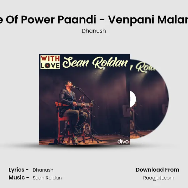 The Romance Of Power Paandi - Venpani Malare Ft Dhanush - Dhanush album cover 