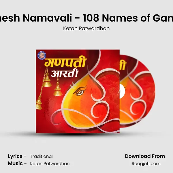 Ganesh Namavali - 108 Names of Ganesh - Ketan Patwardhan album cover 