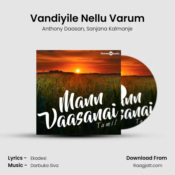 Vandiyile Nellu Varum mp3 song