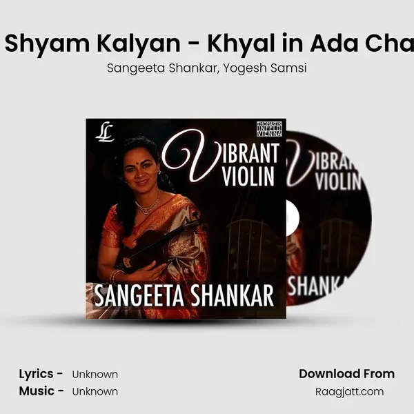 Raga Shyam Kalyan - Khyal in Ada Chautaal - Sangeeta Shankar album cover 