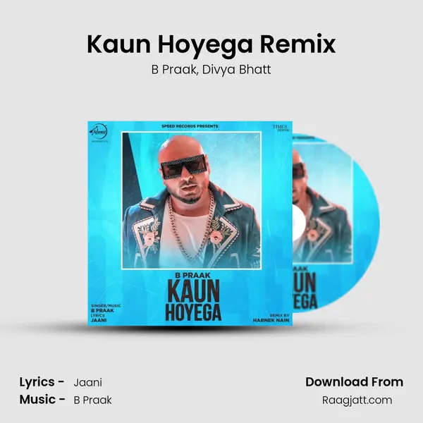 Kaun Hoyega Remix mp3 song