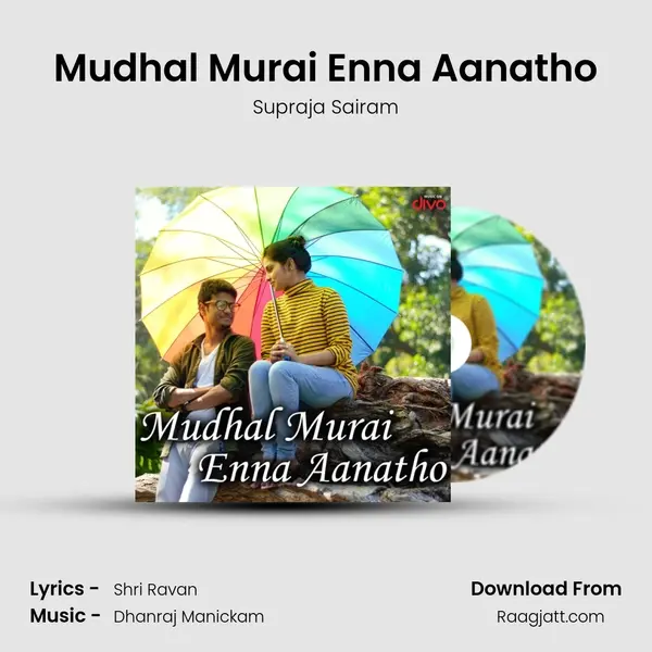 Mudhal Murai Enna Aanatho mp3 song