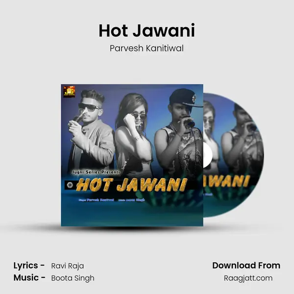 Hot Jawani - Parvesh Kanitiwal album cover 