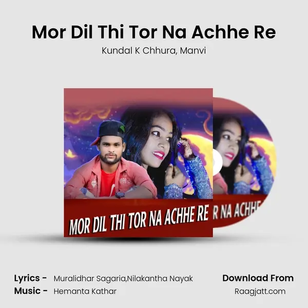 Mor Dil Thi Tor Na Achhe Re - Kundal K Chhura album cover 