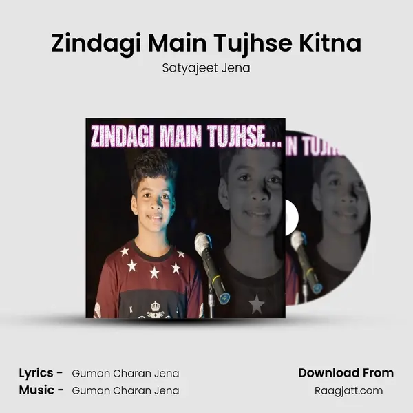 Zindagi Main Tujhse Kitna mp3 song