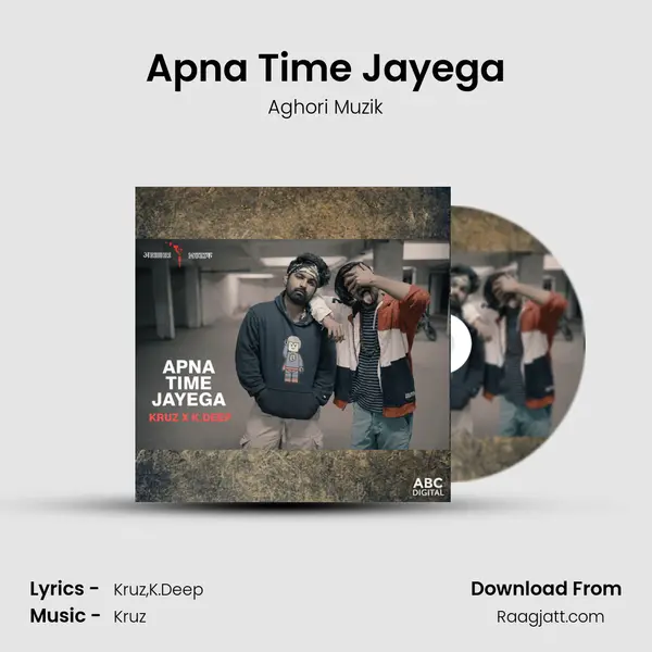 Apna Time Jayega - Aghori Muzik album cover 