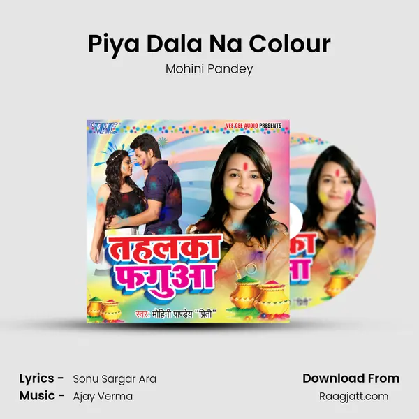 Piya Dala Na Colour mp3 song