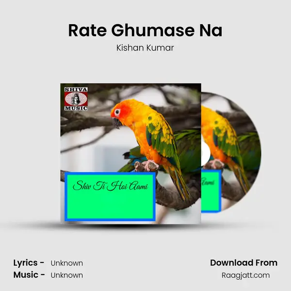 Rate Ghumase Na - Kishan Kumar album cover 