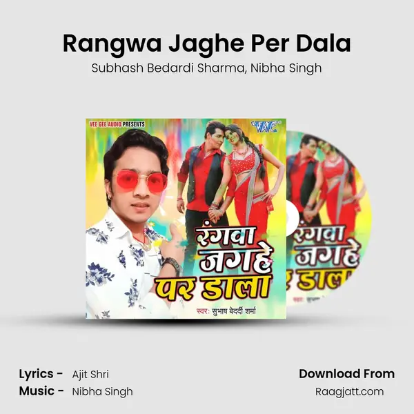 Rangwa Jaghe Per Dala mp3 song