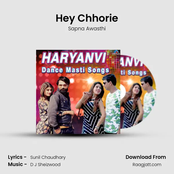 Hey Chhorie - Sapna Awasthi album cover 