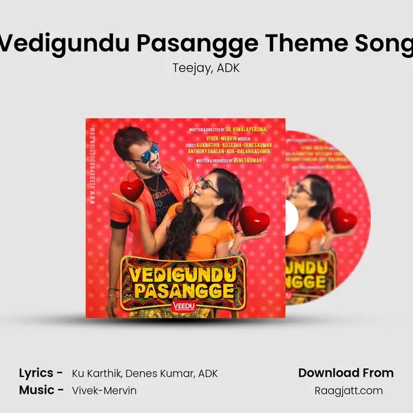 Vedigundu Pasangge Theme Song - Teejay album cover 