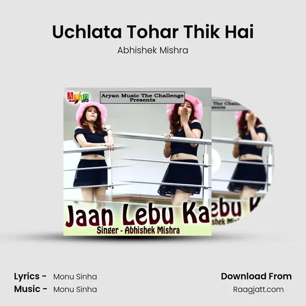 Uchlata Tohar Thik Hai mp3 song