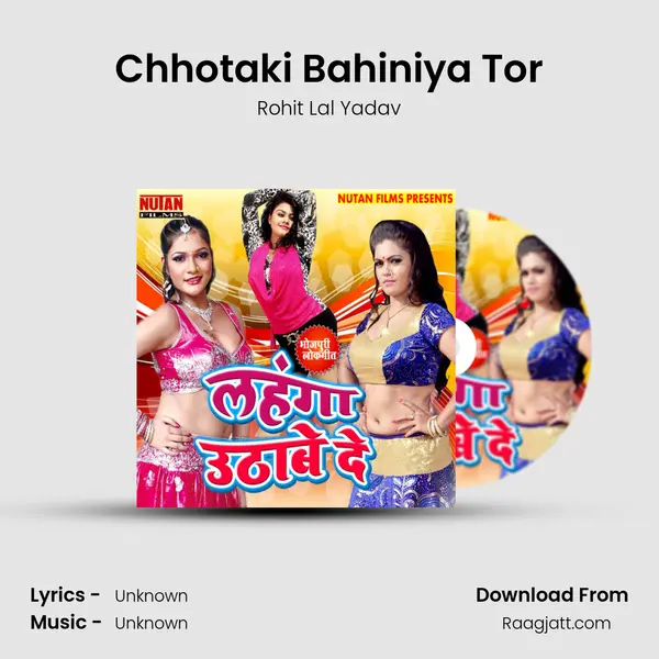 Chhotaki Bahiniya Tor - Rohit Lal Yadav album cover 