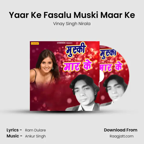 Yaar Ke Fasalu Muski Maar Ke mp3 song