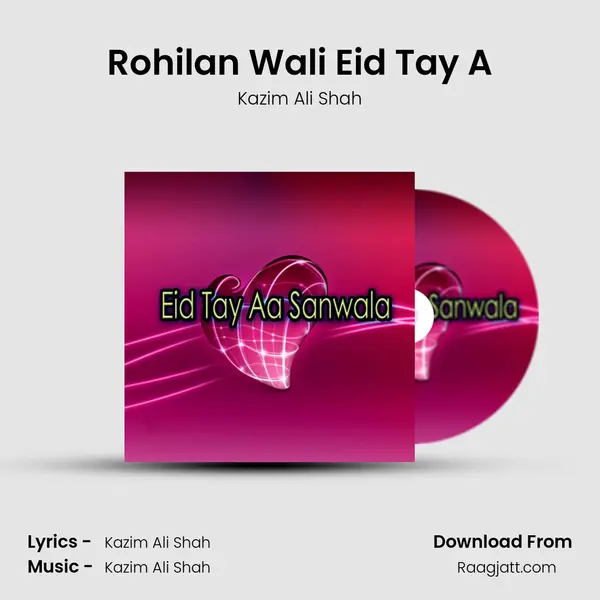 Rohilan Wali Eid Tay A - Kazim Ali Shah album cover 