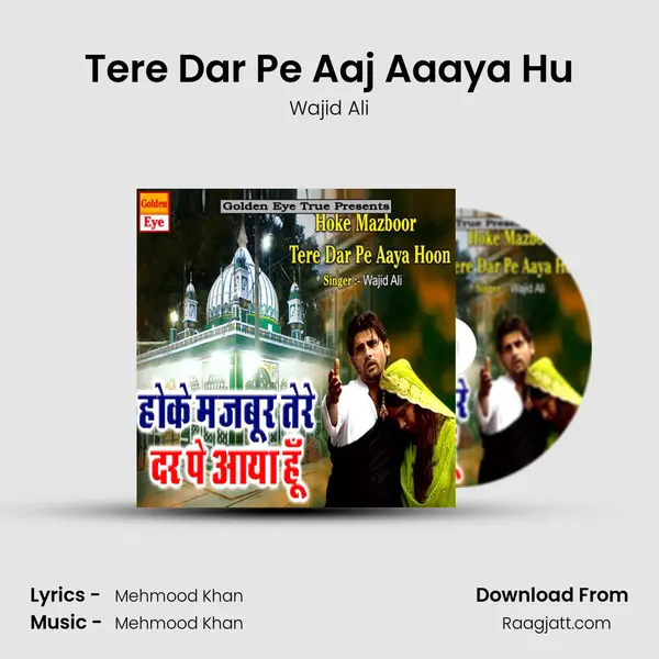 Tere Dar Pe Aaj Aaaya Hu - Wajid Ali album cover 