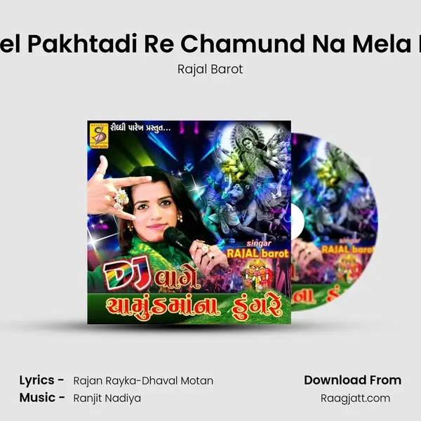 Chel Pakhtadi Re Chamund Na Mela Ma mp3 song