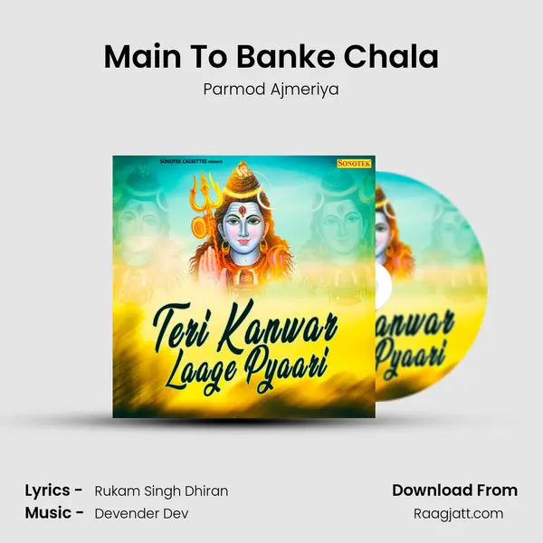 Main To Banke Chala mp3 song